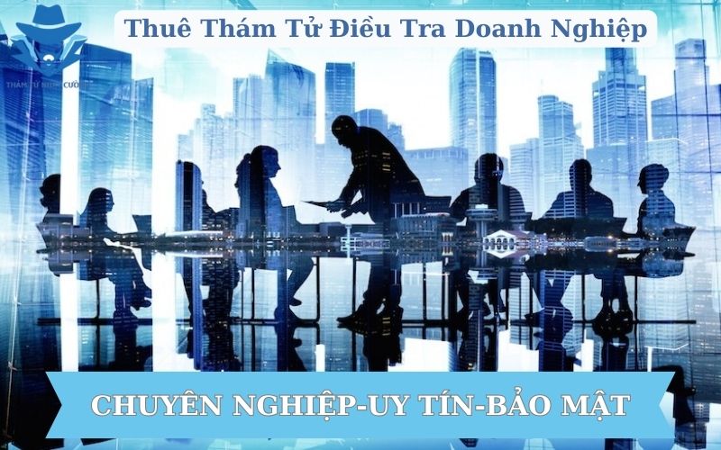 thuê thám tử điều tra trộm cắp doanh nghiệp